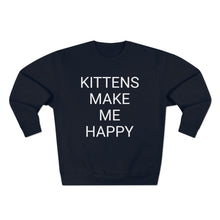 Load image into Gallery viewer, KITTENS MAKE ME HAPPY