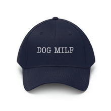 Load image into Gallery viewer, DOG MILF Twill Cap