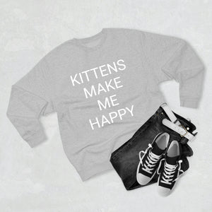 KITTENS MAKE ME HAPPY