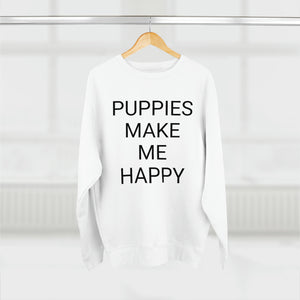 PUPPIES MAKE ME HAPPY