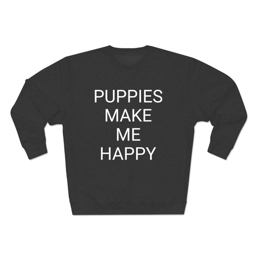 PUPPIES MAKE ME HAPPY