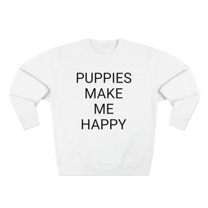PUPPIES MAKE ME HAPPY