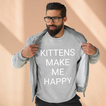 Load image into Gallery viewer, KITTENS MAKE ME HAPPY