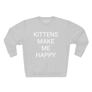 KITTENS MAKE ME HAPPY