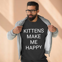 Load image into Gallery viewer, KITTENS MAKE ME HAPPY