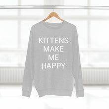 Load image into Gallery viewer, KITTENS MAKE ME HAPPY