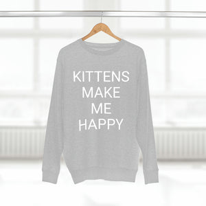 KITTENS MAKE ME HAPPY