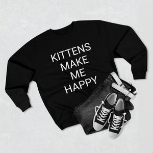 KITTENS MAKE ME HAPPY