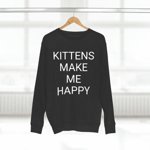 KITTENS MAKE ME HAPPY